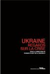 Arnaud Leclercq - Ukraine: regards sur la crise